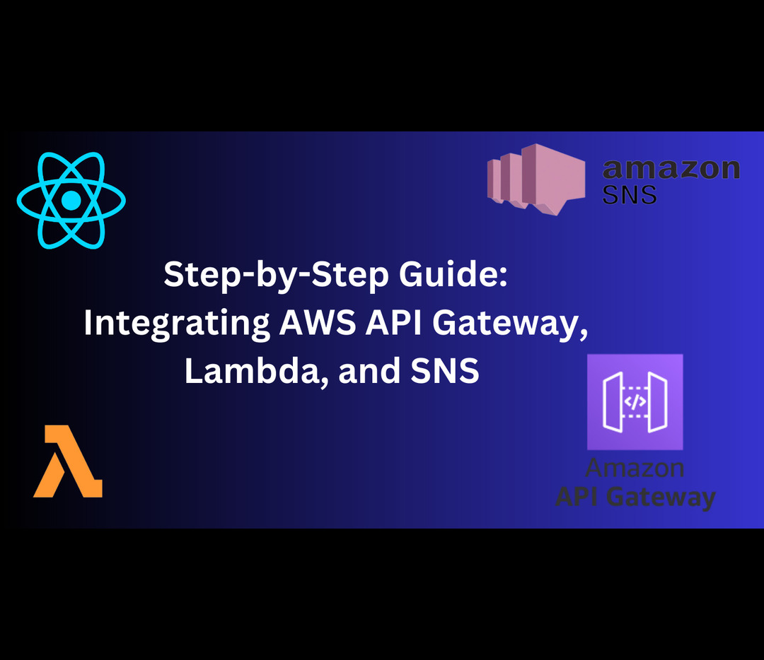Step-by-Step Guide: Integrating AWS API Gateway, Lambda, and SNS for Notification from User-End